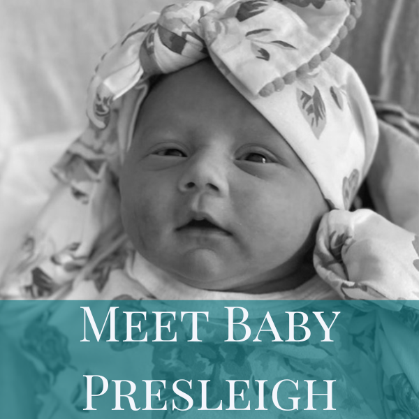 Meet Baby Presleigh
